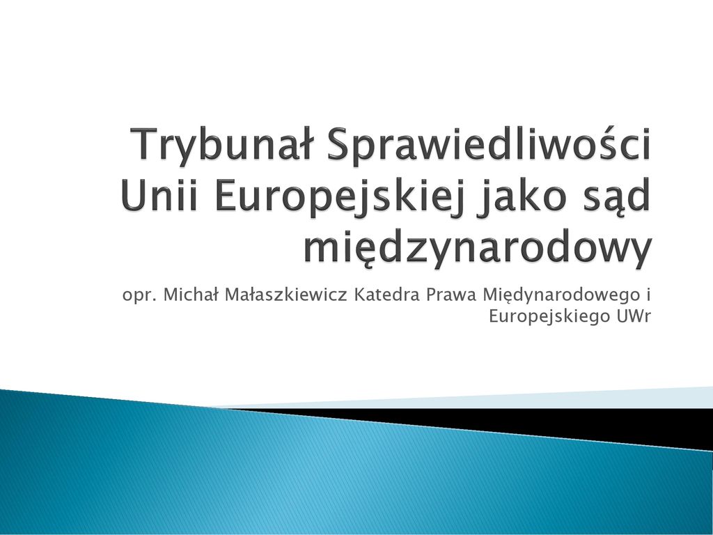 Trybunał Sprawiedliwości Unii Europejskiej jako sąd międzynarodowy